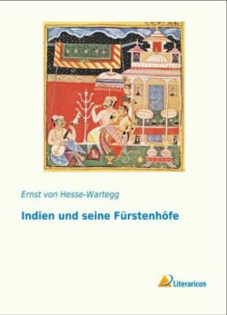 Indien und seine Fürstenhöfe