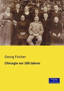 Chirurgie vor 100 Jahren