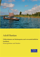 Völkerstämme am Brahmaputra und verwandschaftliche Nachbarn