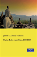 Meine Reise nach Siam 1888-1889