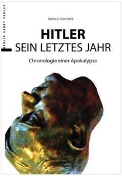 Hitler - Sein letztes Jahr