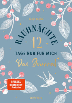 Rauhnächte - 12 Tage nur für mich - Das Journal zum Buch