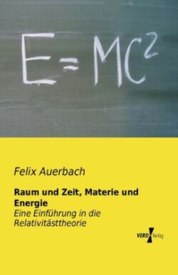 Raum und Zeit, Materie und Energie