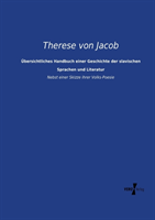 Übersichtliches Handbuch einer Geschichte der slavischen Sprachen und Literatur Nebst einer Skizze ihrer Volks-Poesie