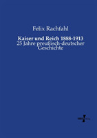 Kaiser und Reich 1888-1913