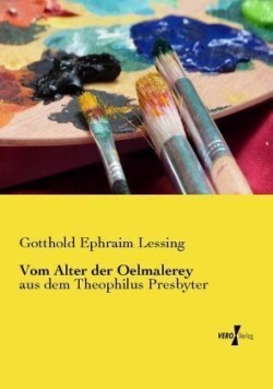 Vom Alter der Oelmalerey aus dem Theophilus Presbyter