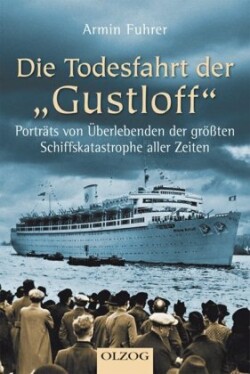 Die Todesfahrt der 'Gustloff'