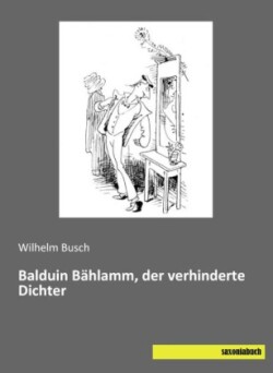 Balduin Bählamm, der verhinderte Dichter