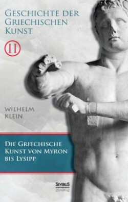 Geschichte der Griechischen Kunst. Bd.2