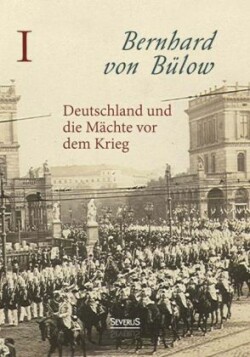 Deutschland und die Mächte vor dem Krieg