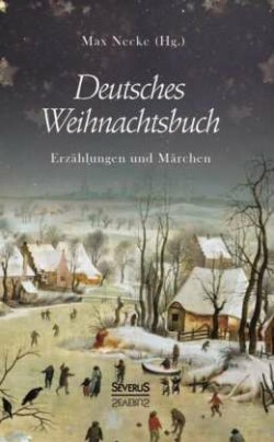 Deutsches Weihnachtsbuch: Erzählungen und Märchen