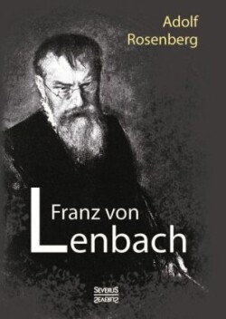 Franz von Lenbach. Monografie