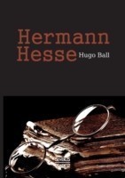 Hermann Hesse Sein Leben und sein Werk