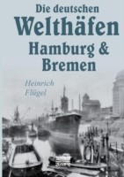 deutschen Welthäfen Hamburg und Bremen