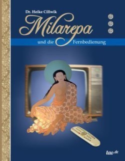 Milarepa Und Die Fernbedienung