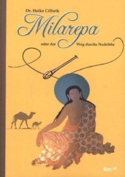 Milarepa Oder Der Weg Durchs Nadelohr