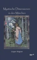 Mystische Dimensionen in den Märchen