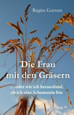 Die Frau mit den Gräsern