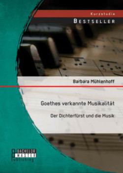 Goethes verkannte Musikalität