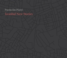 Paola De Pietri: Istanbul New Stories