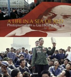 Liu Heung Shing: A Life in a Sea of Red