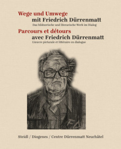 Wege und Umwege mit Friedrich Dürrenmatt. Parcours et Detours avec Friedrich Dürrenmatt. Bd.1