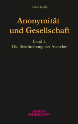 Anonymität und Gesellschaft Bd. I