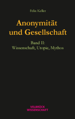 Anonymität und Gesellschaft Bd. II