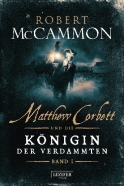 MATTHEW CORBETT und die Königin der Verdammten - Band 1. Bd.1. Bd.1