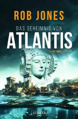 DAS GEHEIMNIS VON ATLANTIS (Joe Hawke 7)