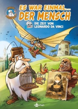 Es war einmal... der Mensch - Die Zeit von Leonardo da Vinci