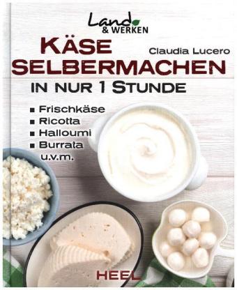 Käse selber machen in nur 1 Stunde -  Frischkäse, Ricotta, Halloumi, Burrata, Hüttenkäse, Mozarella, Ziegenkäse