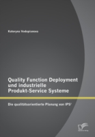 Quality Function Deployment und industrielle Produkt-Service Systeme