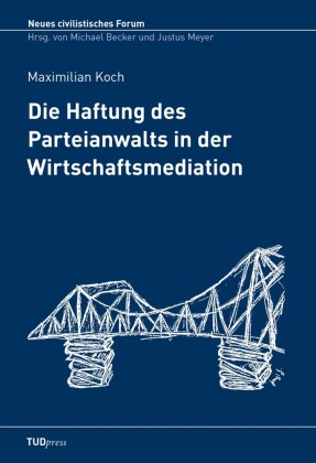 Die Haftung des Parteianwalts in der Wirtschaftsmediation