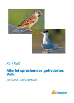 Allerlei sprechendes gefiedertes Volk