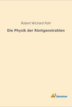 Die Physik der Röntgenstrahlen