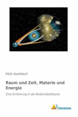 Raum und Zeit, Materie und Energie