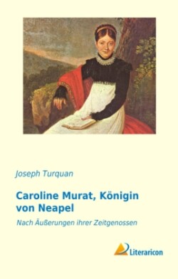 Caroline Murat, Königin von Neapel