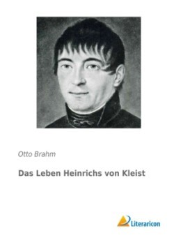 Das Leben Heinrichs von Kleist