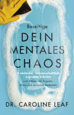 Beseitige dein mentales Chaos