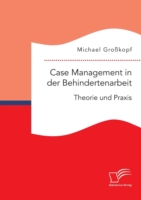 Case Management in der Behindertenarbeit