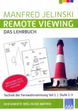 Remote Viewing - das Lehrbuch Teil 1-4 / Remote Viewing - das Lehrbuch Teil 1. .1