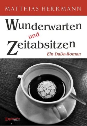 Wunderwarten und Zeitabsitzen