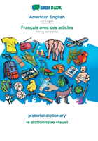 BABADADA, American English - Francais avec des articles, pictorial dictionary - le dictionnaire visuel