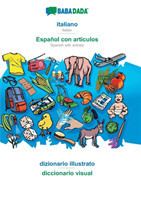 BABADADA, italiano - Espa�ol con articulos, dizionario illustrato - el diccionario visual