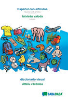 BABADADA, Español con articulos - latviesu valoda, el diccionario visual - Att&#275;lu v&#257;rdn&#299;ca