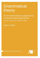 Grammatical theory From transformational grammar to constraint-based approaches. Second revised and extended edition. Vol. I.