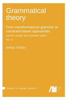 Grammatical theory From transformational grammar to constraint-based approaches. Second revised and extended edition. Vol. II.