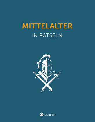 Mittelalter I Wissen in Rätseln