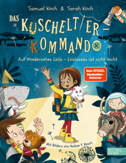 Das Kuscheltier-Kommando (Band 2) - Auf Wiedersehen, Leila - Loslassen ist nicht leicht